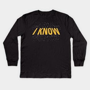 I KNOW, (answer to I LOVE YOU) - TITLE SCROLL Kids Long Sleeve T-Shirt